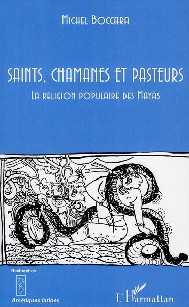 Emprunter Saints, chamanes et pasteurs. La religion populaire des Mayas, II livre