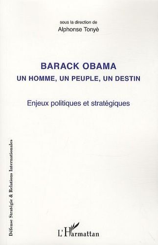 Emprunter Barack Obama un homme, un peuple, un destin. Enjeux politiques et stratégiques livre