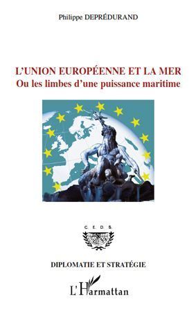 Emprunter L'Union Européenne et la mer ou les limbes d'une puissance maritime livre