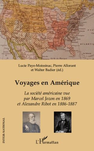 Emprunter Voyages en Amérique. La société américaine vue par Marcel Jozon en 1869 et par Alexandre Ribot en 18 livre