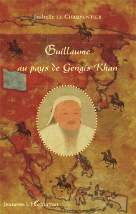 Emprunter Guillaume au pays de Gengis Khan livre