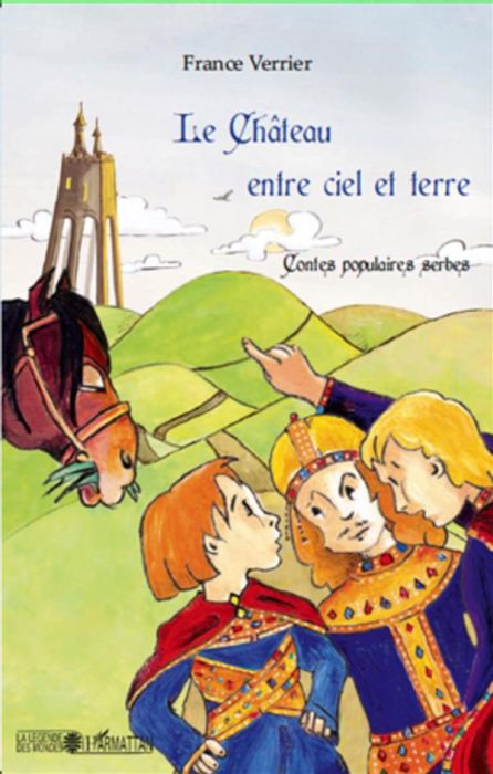 Emprunter Le Château entre ciel et terre. Contes populaires serbes livre