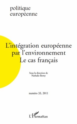 Emprunter Politique européenne N° 33, 2011 : L'intégration européenne par l'environnement : le cas français livre