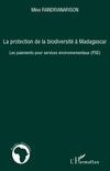 Emprunter La protection de la biodiversité à Madagascar. Les paiements pour services environnementaux (PSE) livre