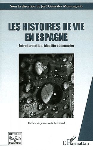 Emprunter Les histoires de vie en Espagne. Entre formation, identité et mémoire livre