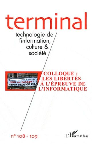 Emprunter Terminal N° 108-109 : Technologie de l'information, culture et société. Colloque : les libertés à l' livre