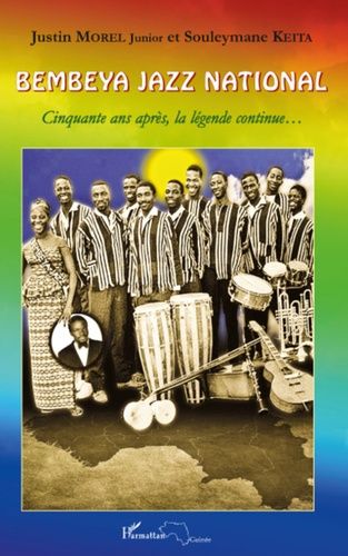 Emprunter Bembeya jazz national. Cinquante ans après, la légende continue... livre