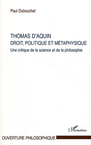 Emprunter Thomas d'Aquin, Droit, politique et métaphysique. Une critique de la science et de la philosophie livre