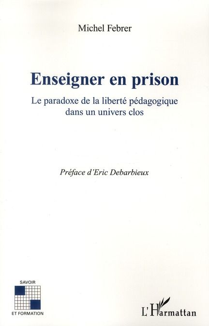 Emprunter Enseigner en prison. Le paradoxe de la liberté pédagogique dans un univers clos livre