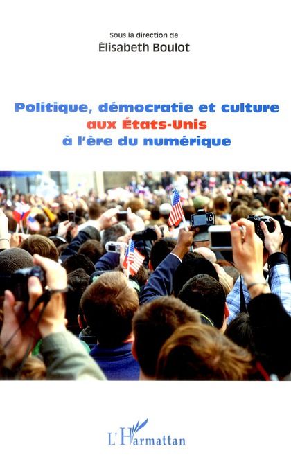 Emprunter Politique, démocratie et culture aux Etats-Unis à l'ère du numérique livre