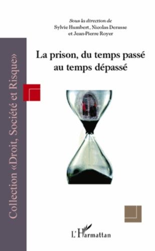 Emprunter La prison, du temps passé au temps dépassé livre