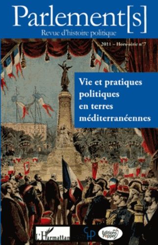 Emprunter Parlements Hors-série N° 7/2011 : Vie et pratiques politiques en terres méditerranéennes livre