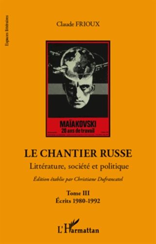 Emprunter Le chantier russe. Littérature, société et politique Tome 3, Ecrits 1980-1992 livre