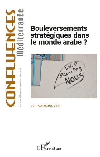 Emprunter Confluences Méditerranée N° 79, automne 2011 : Bouleversements stratégiques dans le monde arabe ? livre