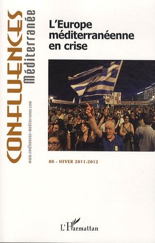 Emprunter Confluences Méditerranée N° 80, Hiver 2011-2012 : L'Europe méditerranéenne en crise livre