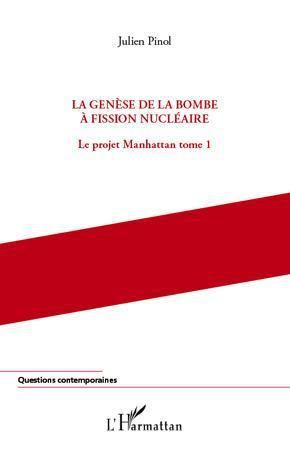 Emprunter Le projet Manhattan. Tome 1, La genèse de la bombe à fission nucléaire livre