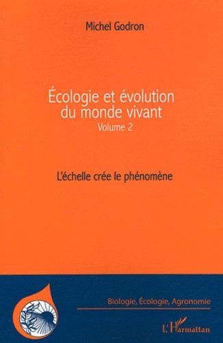 Emprunter Ecologie et évolution du monde vivant. Volume 2, L'échelle crée le phénomène livre