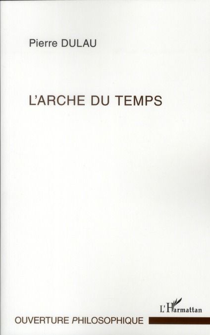 Emprunter L'arche du temps. Essai sur la structure harmonique de la temporalité livre