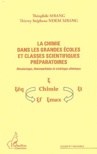 Emprunter La chimie dans les grandes écoles et classes scientifiques préparatoires. Atomistique, thermochimie livre