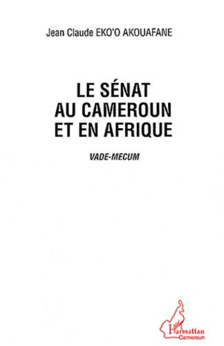 Emprunter Le Sénat au Cameroun et en Afrique. Vade-Mecum livre