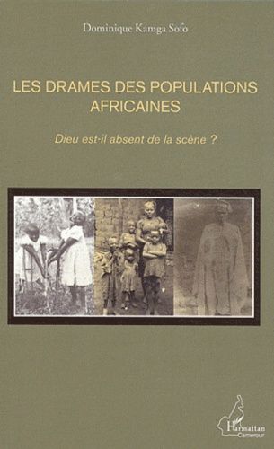 Emprunter Les drames des populations africaines. Dieu est-il absent de la scène ? livre