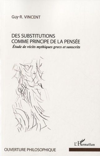 Emprunter Des substitutions comme principe de la pensée. Etude de récits mythiques grecs et sanscrits livre