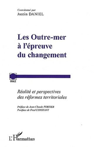 Emprunter Les Outre-mer à l'épreuve du changement. Réalité et perspectives des réformes territoriales livre