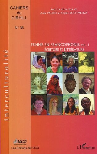 Emprunter Cahiers du Cirhill N° 36 : Femmes en francophonie. Volume 1, Ecriture et littérature livre