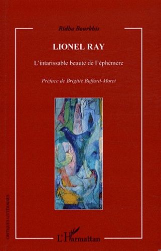 Emprunter Lionel Ray. L'intarissable beauté de l'éphémère livre