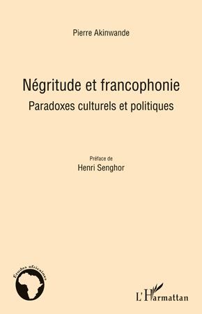 Emprunter Négritude et francophonie. Paradoxes culturels et politiques livre