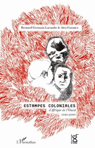 Emprunter Estampes coloniales d'Afrique de l'ouest 1940-2000 livre