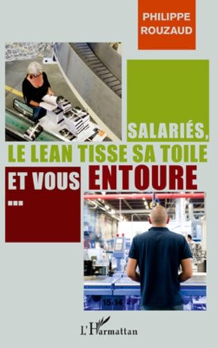 Emprunter Salariés, le Lean tisse sa toile et vous entoure... Petit manuel à l'usage de ceux qui se préoccupen livre