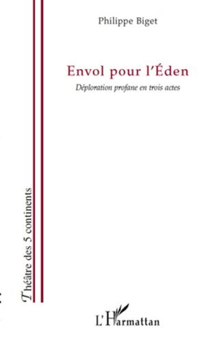 Emprunter Envol pour l'Eden. Déploration profane en trois actes livre