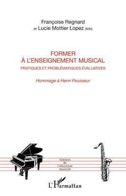 Emprunter Former à l'enseignement musical. Pratiques et problématiques évaluatives, Hommage à Henri Pousseur livre