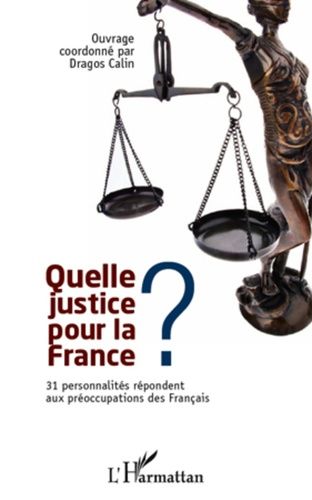 Emprunter Quelle justice pour la France ? 31 personnalités répondent aux préoccupations des Français livre