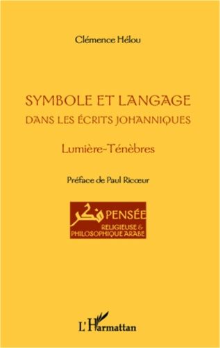 Emprunter Symbole et langage dans les écrits johanniques. Lumière, Ténèbres livre