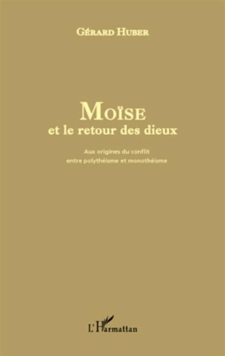 Emprunter Moïse et le retour des dieux. Aux origines du conflit entre polythéisme et monothéisme livre