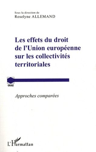 Emprunter Les effets du droit de l'Union européenne sur les collectivités territoriales. Approches comparées livre