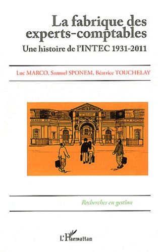 Emprunter La fabrique des experts-comptables. Une histoire de l'INTEC 1931-2011 livre