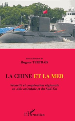 Emprunter La Chine et la mer . Sécurité et coopération régionale en Asie orientale et du Sud-Est livre