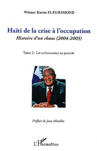 Emprunter Haïti de la crise à l'occupation. Histoire d'un chaos (2004-2005), tome 2 : Les technocrates au pouv livre