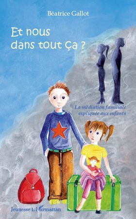 Emprunter Et nous dans tout ça ? La médiation familiale expliquée aux enfants livre