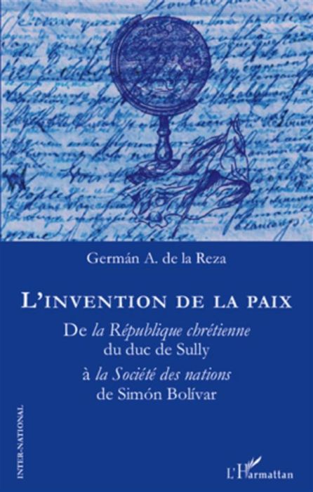 Emprunter L'invention de la paix. De la République chrétienne du duc de Sully à la Société des nations de Simo livre