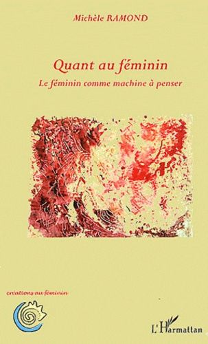 Emprunter Quant au féminin. Le féminin comme machine à penser livre