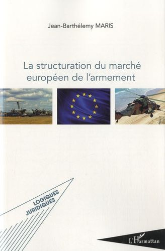 Emprunter La structuration du marché européen de l'armement livre