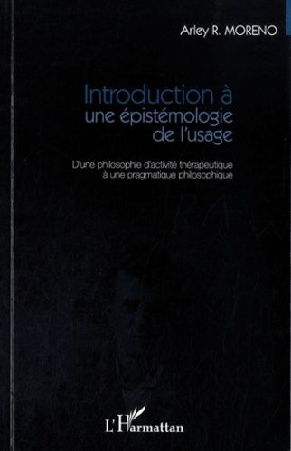 Emprunter Introduction a une épistémologie de l'usage. D'une philosophie d'activité thérapeutique à une pragma livre