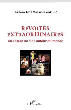 Emprunter Révoltes extraordinaires. Un enfant du Sida autour du monde livre