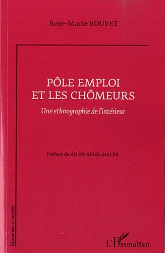 Emprunter Pôle emploi et les chômeurs. Une ethnographie de l'intérieur livre