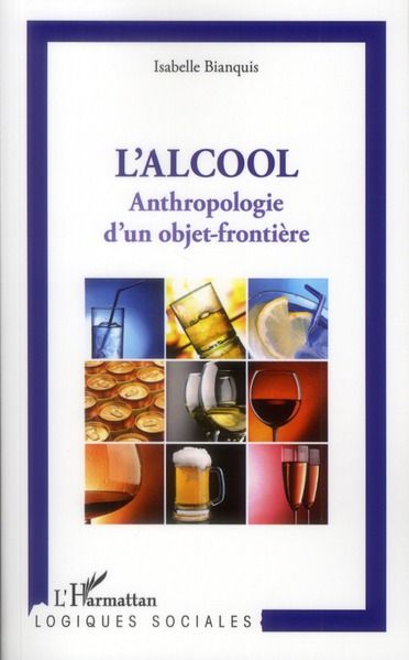 Emprunter Anthropologie d'un objet frontière. L'alcool livre