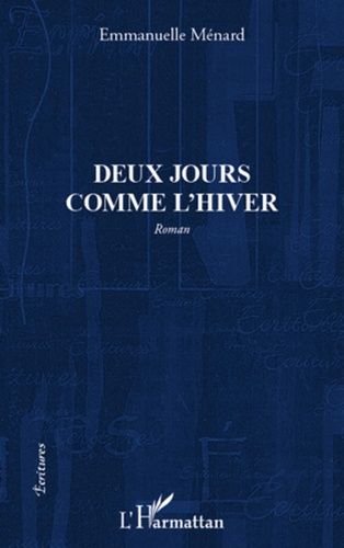 Emprunter Deux jours comme l'hiver. Roman livre